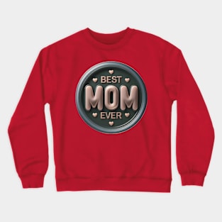 Best Mom Ever Crewneck Sweatshirt